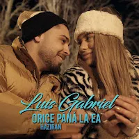 Luis Gabriel — Orice Pana La Ea (Feat. Haziran) — обложка
